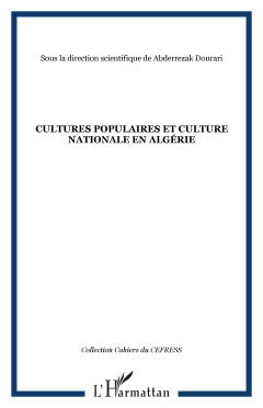 CULTURES POPULAIRES ET CULTURE NATIONALE EN ALGÉRIE
