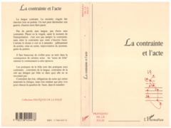 LA CONTRAINTE ET L'ACTE