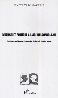 Musique et poétique à l'âge du symbolisme