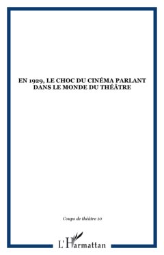 En 1929, le choc du cinéma parlant dans le monde du théâtre