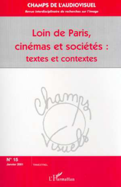 LOIN DE PARIS, CINÉMAS ET SOCIÉTÉS : textes et contextes