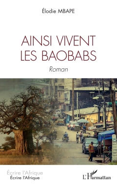 Ainsi vivent les baobabs