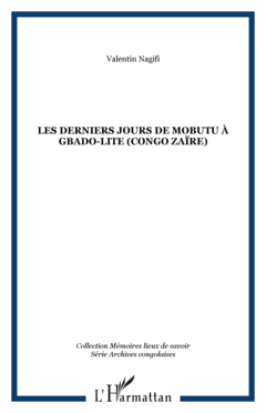 Les derniers jours de Mobutu à Gbado-Lite (Congo Zaïre)
