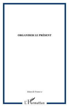 Organiser le présent