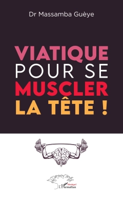 Viatique pour se muscler la tête !
